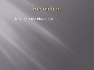 ResolutionKira  gets the blue cloth