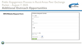 Public Engagement Process in Rural Areas Peer Exchange
Packet – August 7, 2025
Additional Outreach Opportunities
RPOWebsite Request Form
 
