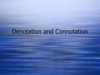 Denotation and Connotation 