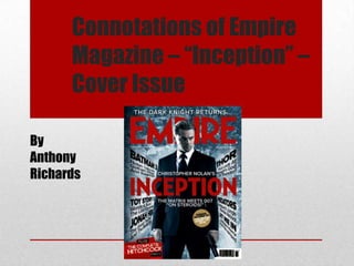 Connotations of Empire
      Magazine – “Inception” –
      Cover Issue

By
Anthony
Richards
 