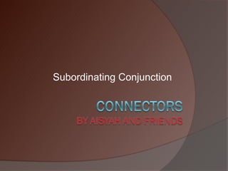 Subordinating Conjunction
 