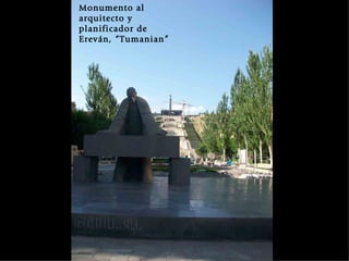 Monumento al arquitecto y planificador de Ereván, “Tumanian” 