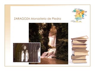 ZARAGOZA Monasterio de Piedra  