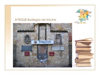 AYEGUE Bodegas de Irache 