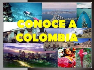 CONOCE A COLOMBIA 