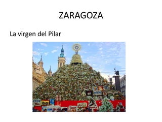 ZARAGOZA
La virgen del Pilar
 