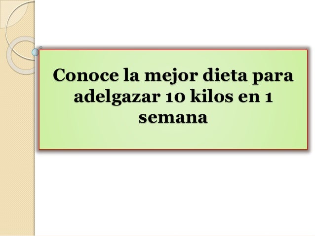Adelgazar 10 Kilos En 1 Mes Dietas Para Bajar De Peso Adelgazar 10 Kilos En 1 Mes Dietas Para Bajar De Peso