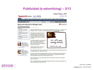 Publicidad (e-advertising) – 3/13 Yahoo! News: USP Juan Travé - On Director juan@atesar.com - Telf. 971 753 415 
