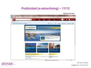 Publicidad (e-advertising) – 11/13 Mailing Iberostar Juan Travé - On Director juan@atesar.com - Telf. 971 753 415 