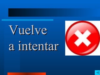 Vuelve  a intentar 