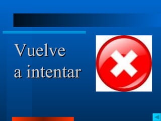 Vuelve  a intentar 