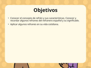 CONOCER EL CONCEPTO DE REFRANES Y SUS CARACTERISTICAS.pptx