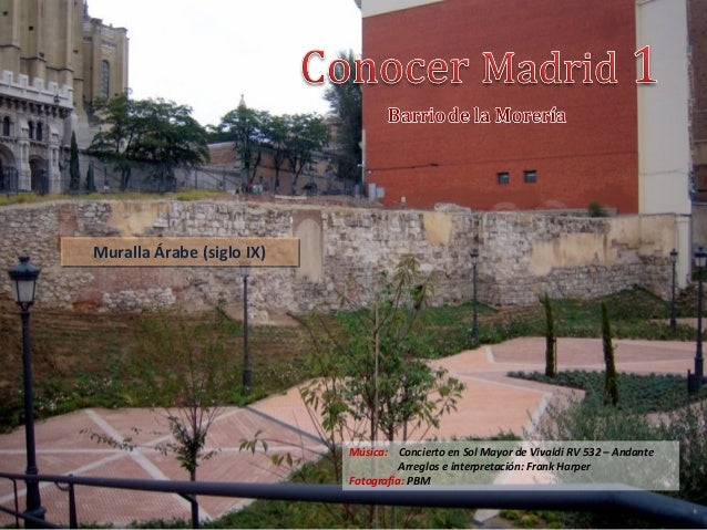 Muralla Árabe (siglo IX)Muralla Árabe (siglo IX)
Música: Concierto en Sol Mayor de Vivaldi RV 532 – Andante
Arreglos e int...