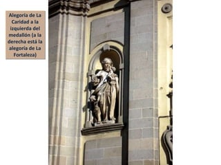 Alegoría de La Caridad a la izquierda del medallón (a la derecha está la alegoría de La Fortaleza) 