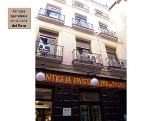 Famosa pastelería en la Calle del Pozo 