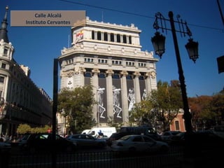 Calle Alcalá Instituto Cervantes 