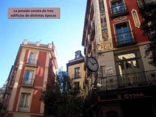 La posada consta de tres edificios de distintas épocas 