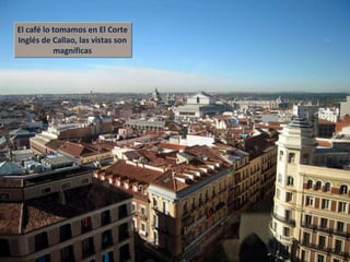 Conocer Madrid 08 -  Centro, Convento de las Descalzas y Jardines Impresionistas