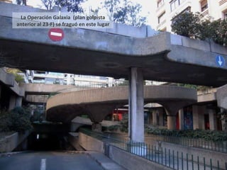 La Operación Galaxia  (plan golpista anterior al 23-F) se fraguó en este lugar 