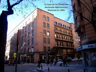 La Casa de las Flores fue declarada Monumento Nacional en 1981 