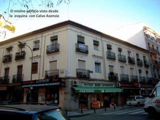 El mismo edificio visto desde la  esquina  con Calvo Asensio 