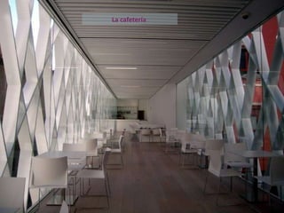 La cafetería  