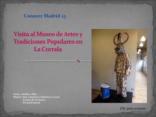 Conocer Madrid 23
Fotos: Amelia y Pilar
Música: Hoy comamos y bebamos (v.1520)
de Juan de la Enzina
Por Jordi Savall
Clic para avanzar
 