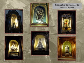 Está repleta de imágenes de
Está repleta de imágenes de
distintas épocas
distintas épocas

 