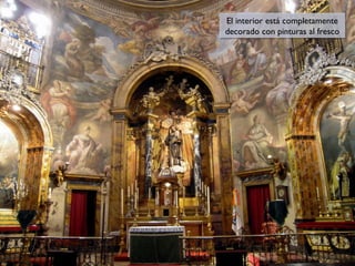 El interior está completamente
El interior está completamente
decorado con pinturas al fresco
decorado con pinturas al fresco

 