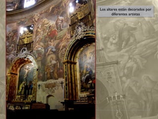 Los altares están decorados por
Los altares están decorados por
diferentes artistas
diferentes artistas

 