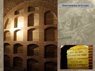 Enterramientos en la cripta
Enterramientos en la cripta

 