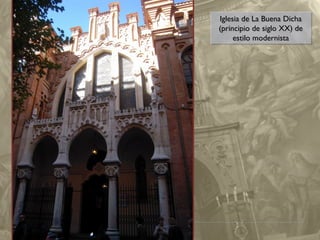 Iglesia de La Buena Dicha
Iglesia de La Buena Dicha
(principio de siglo XX) de
(principio de siglo XX) de
estilo modernista
estilo modernista

 