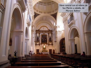 Nave central con el relieve de
Nave central con el relieve de
San Martín a caballo, de
San Martín a caballo, de
Mariano Bellver
Mariano Bellver

 