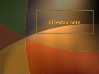 El restaurante

 