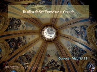 Basílica de San Francisco el Grande
Conocer Madrid 33
Fotos: Amelia y Pilar
Música: Monjes de Silos, Canto Gregoriano,Introitus Spiritus Domini
 