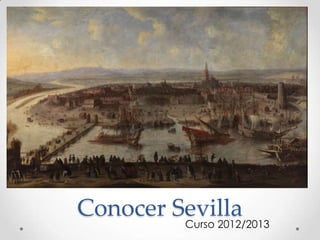 Conocer Sevilla
         Curso 2012/2013
 