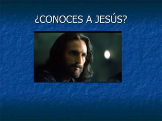 ¿CONOCES A JESÚS? 