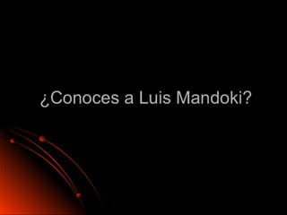 ¿Conoces a Luis Mandoki?