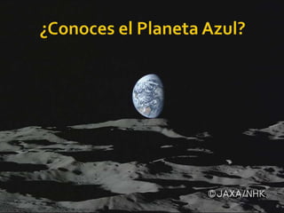 ¿Conoces el Planeta Azul?