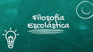 Filosofía
Escolástica
 