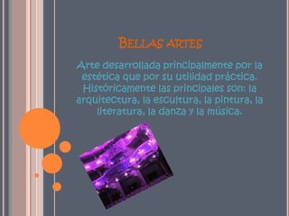 Artes plásticasLas artes plásticas se diferencian de todas aquellas en su forma de expresión, ya que utilizan materias flexibles o sólidas, moldeadas, dispuestas o modificadas de cualquier otra forma a voluntad por el artista.