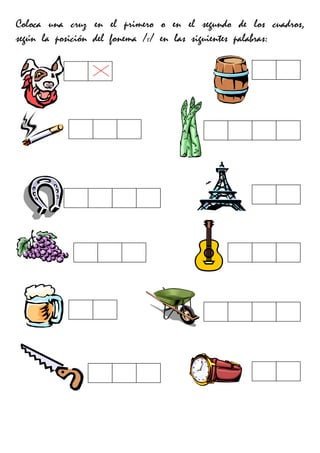 Coloca una cruz en el primero o en el segundo de los cuadros,
según la posición del fonema /r/ en las siguientes palabras:
 