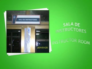  SALA DE INSTRUCTORESINSTRUCTOR ROOM