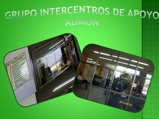 GRUPO INTERCENTROS DE APOYO ADMON