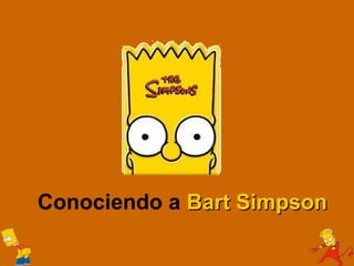 Conociendo a Bart Simpson
 