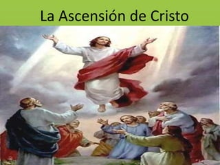 La Ascensión de Cristo
 