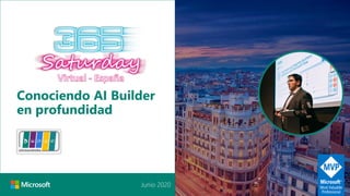 Junio 2020
Conociendo AI Builder
en profundidad
 