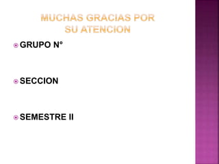  GRUPO N°
 SECCION
 SEMESTRE II
 