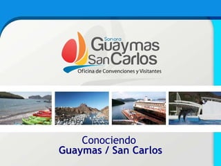 Conociendo  Guaymas / San Carlos 