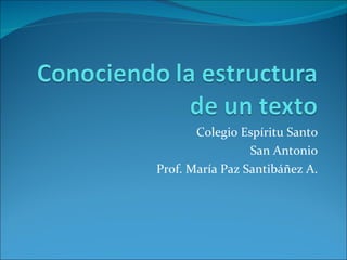 Colegio Espíritu Santo San Antonio Prof. María Paz Santibáñez A. 